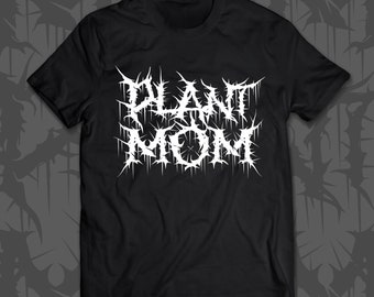 Plant Mom Shirt Metal T for Plant Mothers Plant Lovers Black Metal Thorns Nature Gift for Metal Heads Goth Punk Shirt