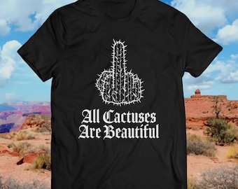 Cactus Shirt All Cactuses Are Beautiful ACAB Plant Lover Shirt Unisex Funny