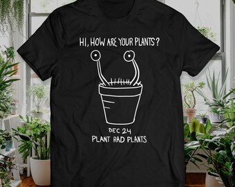 Hi How Are Your Plant T-Shirt Funny Plant Shirt