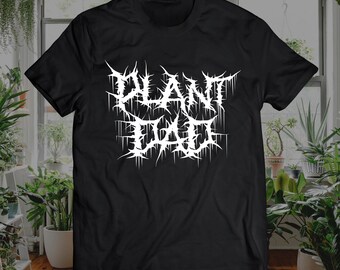 PLANT DAD Shirt Gift for Dad Metal Plant Lover Metal Head Plant Daddy Fathers Day Gift