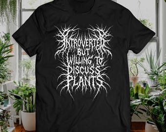 Plant Shirt Introverted Plant Lover Willing to Discuss Plants T Music Shirt Unisex