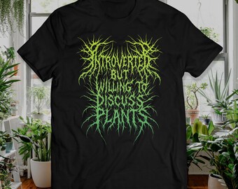 Introverted But Willing to Discuss Plants Metal Gradient Plant T Shirt Gift Unisex Black Metal