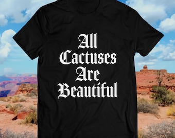 All Cactuses Are Beautiful ACAB Plant Lover Shirt Unisex