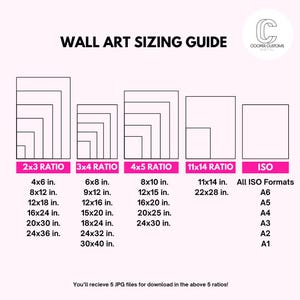 May include: A chart showing different aspect ratios for wall art prints. The chart shows the dimensions in inches for each ratio, including 2x3, 3x4, 4x5, 11x14, and ISO formats. The chart also includes the text "WALL ART SIZING GUIDE" and "You'll recieve 5 JPG files for download in the above 5 ratios!"