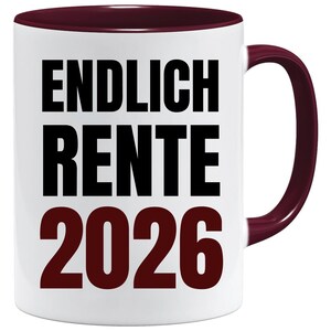 May include: White ceramic mug with a burgundy interior and handle. The mug features the text "ENDLICH RENTE 2026" in black and burgundy lettering. A retirement-themed gift.