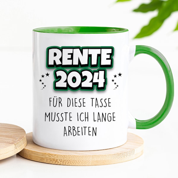 Tasse mit Spruch, Rente 2024 Für diese Tasse musste ich lange arbeiten Witziges Abschiedsgeschenk zur Pensionierung - Geschenk zum Abschied