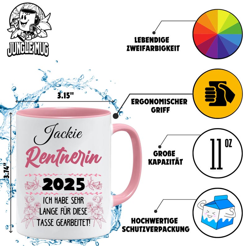 Puede incluir: Taza de cer&aacute;mica blanca con interior y asa rosas. La taza presenta el texto "Jackie Rentnerin 2025" en rosa, junto con la frase "ICH HABE SEHR LANGE F&Uuml;R DIESE TASSE GEARBEITET!" y dise&ntilde;os florales. La taza mide 9,5 cm de alto y 8 cm de ancho, con una capacidad de 325 ml.
