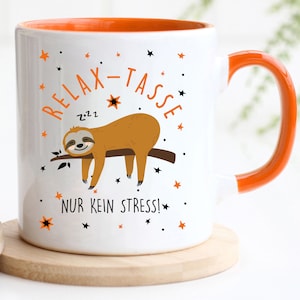 Tasse mit Spruch | Relax Tasse | Tasse bedruckt Faultier | Kaffeetasse Teetasse Geschenkidee Geschenk Geschenkidee Liebe - Keramik-Tasse