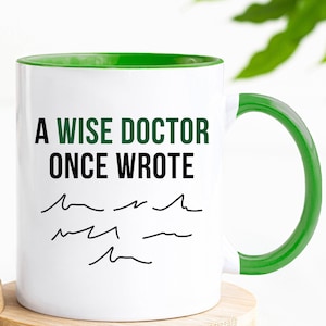 Doctor Gift | A wise Doctor once wrote mug | funny mugs | gift for Doctors | Doctor Mug | New doctor gift | funny doctor mug | leaving gifts