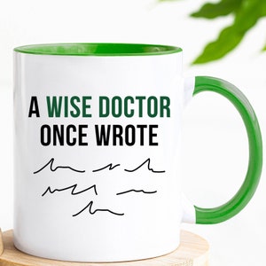 Doctor Gift | A wise Doctor once wrote mug | funny mugs | gift for Doctors | Doctor Mug | New doctor gift | funny doctor mug | leaving gifts