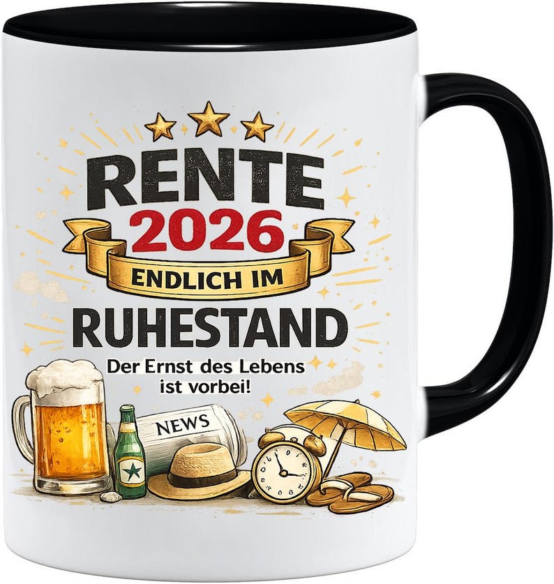 May include: White ceramic mug with a black interior and handle. The mug features the text "RENTE 2026 ENDLICH IM RUHESTAND" with illustrations of a beer stein, bottle, newspaper, hat, alarm clock, and sandals. The text translates to "RETIREMENT 2026 FINALLY IN RETIREMENT".