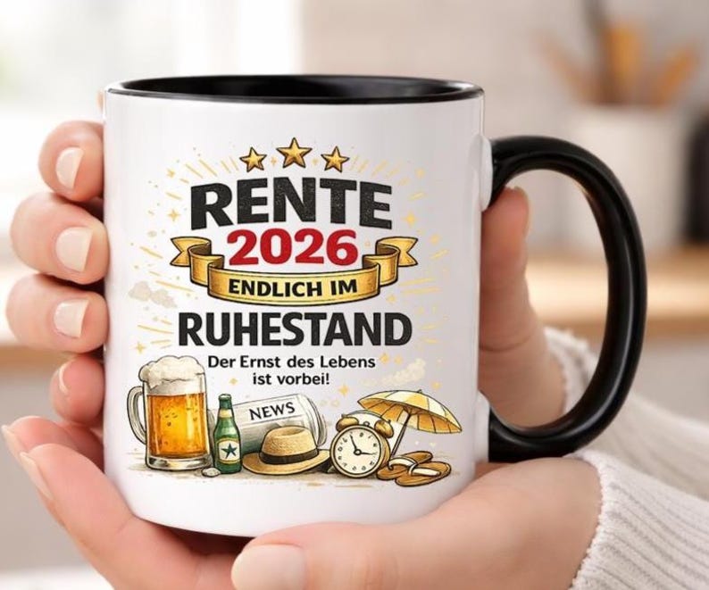 May include: A white ceramic mug with a black handle and rim. The mug features the text "RENTE 2026 ENDLICH IM RUHESTAND" in black and red, along with illustrations of beer, a bottle, a newspaper, a hat, an alarm clock, and sandals.