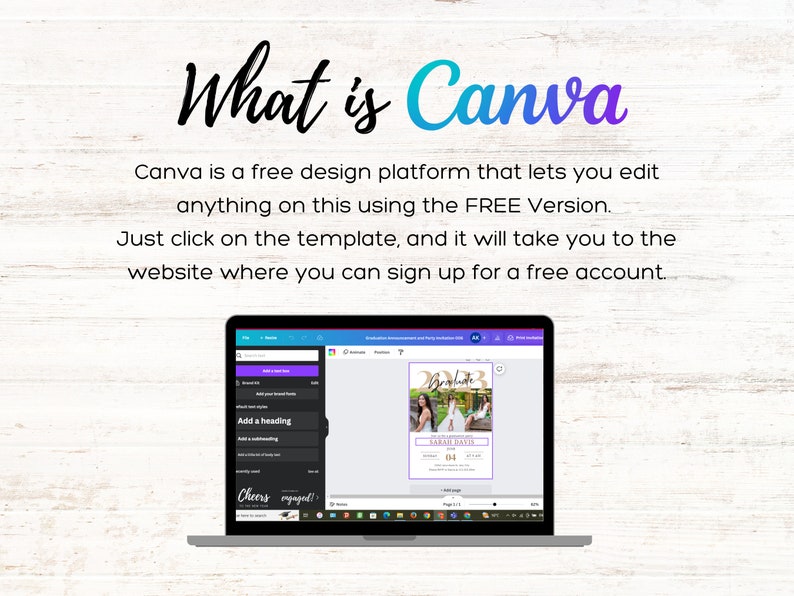 May include: A laptop screen showing the Canva website with a design template for a graduation announcement. The template features a photo of a woman in a cap and gown, with the text "Graduate" and "Sarah Davis" on the design. The text "What is Canva" is displayed above the laptop.