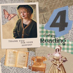 May include: Collage featuring a woman in a vintage-style photo, a butterfly illustration, and the text "Thank You For Your Support." The words "Card Reading" are also present, along with a number 4.