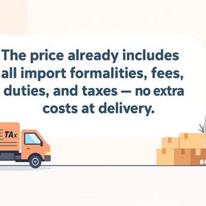 May include: An orange delivery truck with the word "TAX" on the side is shown next to a stack of cardboard boxes. The text states that the price includes all import formalities, fees, duties, and taxes, with no extra costs at delivery.