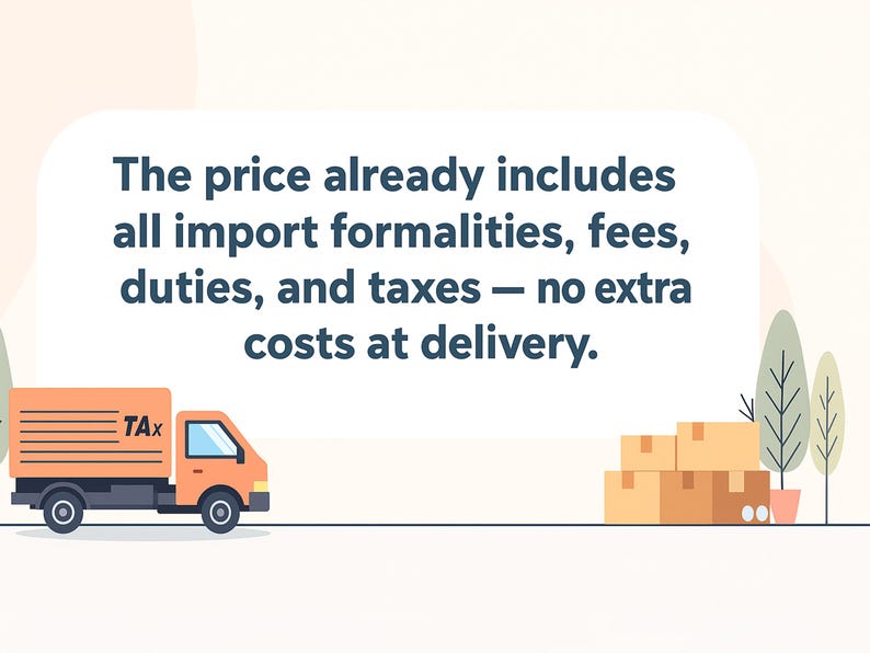 May include: An orange delivery truck with the word "TAX" on the side is shown next to a stack of cardboard boxes. The text states that the price includes all import formalities, fees, duties, and taxes, with no extra costs at delivery.