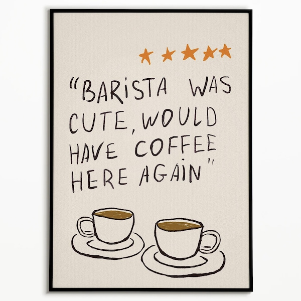 Barista Was Cute Poster, Coffee Bar Kitchen Art