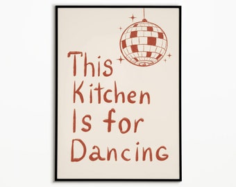 This kitchen is for dancing print, Kitchen Decor, Kitchen Art, Funny kitchen Quote, Modern Kitchen Art, Trendy Wall Art, Apartment Decor