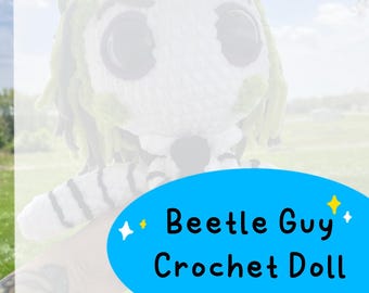 May include: A crocheted Beetlejuice doll with black and white striped pants and a green face. The doll is being held by a hand with a tattoo. The text "Beetle Guy Crochet Doll" is on a blue background.