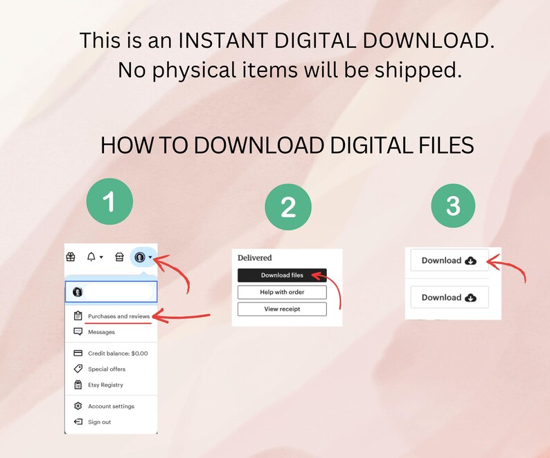 May include: A three-step guide on how to download digital files from Etsy. The guide shows a screenshot of the Etsy website with instructions on how to access and download purchased digital files.