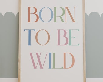 Born to Be Wild Wall Art, Inspirational Typography Printable Poster, Minimalist Pastel Kids Room Decor, Positive Nursery Artwork