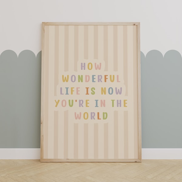 Impression pastel de citation de chambre de bébé – Art mural « Comme la vie est merveilleuse maintenant que vous êtes dans le monde »