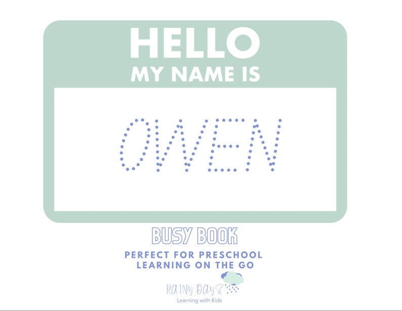 May include: A green name tag with the text "HELLO MY NAME IS" and the name "OWEN" spelled out in blue dots. The text "BUSY BOOK PERFECT FOR PRESCHOOL LEARNING ON THE GO" is below the name tag. The logo "RAINY DAY? Learning with Kids" is at the bottom of the image.