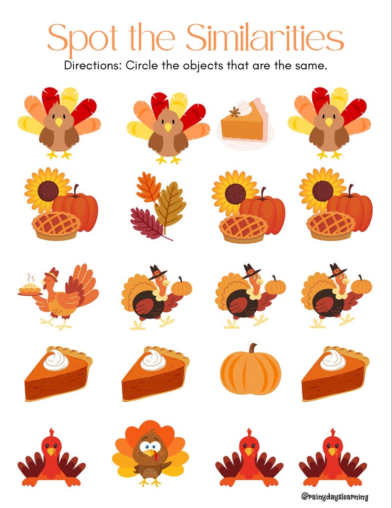 May include: A worksheet with the text "Spot the Similarities" and "Directions: Circle the objects that are the same." Features illustrations of turkeys, pumpkin pie, pumpkins, and sunflowers. The worksheet is designed for educational purposes.
