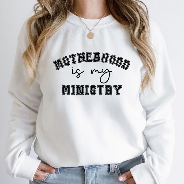 Motherhood Is My Ministry png, Christian Mom Svg, Crewneck  Png, Gift for Mom, Happy Mothers Day svg, motherhood quote Sweatshirt svg