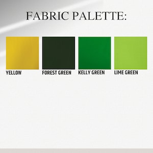 May include: Fabric color palette with four swatches: yellow, forest green, kelly green, and lime green.