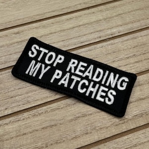 Stop Reading My Patches - Biker Vest Patch - Embroidered Iron-on Badge for Motorcycle riders