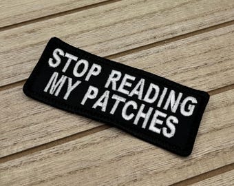 Stop Reading My Patches - Biker Vest Patch - Embroidered Iron-on Badge for Motorcycle riders