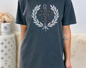 Ides of March Shirt | Julius Caesar | Shakespeare Quote Cotton History Tee