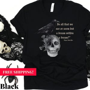 Edgar Allan Poe quote shirt | Perfect Edgar Allan Poe Gift | Gothic Dark Academia Tee | Bookish Present for Book Lover | Literary Horror