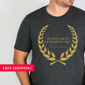 Camiseta de Julio César / Cita de Shakespeare / Camiseta histórica "Llora estragos y suelta a los perros de la guerra"