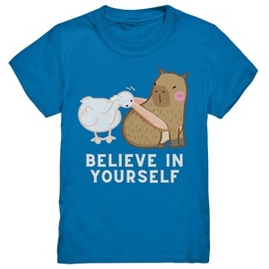 Glaube an dich, witziges Capybara Kinder Shirt, Geschenk Capybara Liebhaber, Geschenk Kindergeburtstag, Witziges Kindershirt trendig Royal Blue