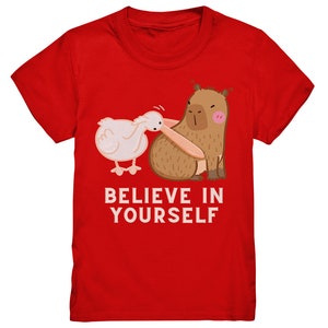 Glaube an dich, witziges Capybara Kinder Shirt, Geschenk Capybara Liebhaber, Geschenk Kindergeburtstag, Witziges Kindershirt trendig Red