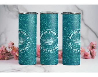 Buy Me Books & Tell Me I'm Pretty 20oz Skinny Tumbler Wrap | Design Template | Sublimation Template | Reader Design