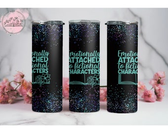 Emotionally Attached To Fictional Characters 20oz Skinny Tumbler Wrap | Design Template | Sublimation Template | Reader Design