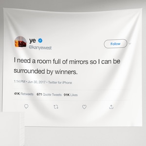 Ik heb een kamer vol spiegels nodig Tweet Wandtapijt, Kanye Tweet Wandtapijt, College Wall Decor, Hoge Kwaliteit Kunst, Room Decor T0030