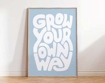 Grow Your Own Way, Hand Lettered Affirmation Poster, Apartment Decor Aesthetic, Dorm Decor for College Girls, Pastel Room Decor for Teens