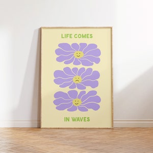 Life Comes In Waves, Y2K Blumen Affirmation Poster, Funky Wohnung Dekor Ästhetisch, Wohnheim Dekor für College Mädchen, Zimmer Dekor für Jugendliche