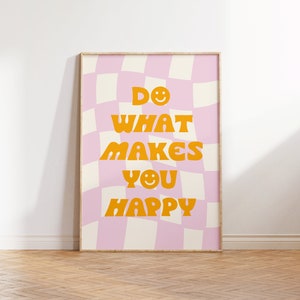 Do What Makes You Happy, Hand Lettered Typography Poster, Funky Digital Print, Y2K Room Decor, Aesthetic Room Decor, College Dorm Decor