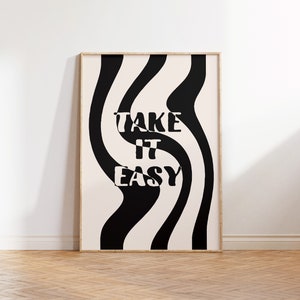 Take It Easy, Black & White Typography Poster, Wavy Apartment Decor Aesthetic, Trippy College Dorm Decor, Y2K Room Decor for Teens