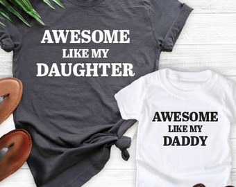 Awesome Like My Daughter Custom Matching Shirt, Awesome Like My Daddy Tee, Father&#39;s Day Matching Shirts