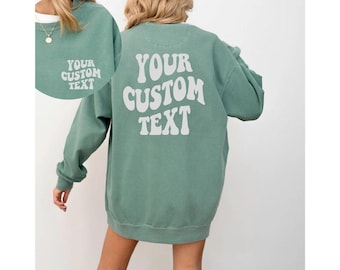 Comfort Colors® Custom Sweatshirt,Your Logo Shirt,Add Your Text Sweatshirt,Personalized Sweater,Concert Custom Shirt,Your Design Sweatshirt