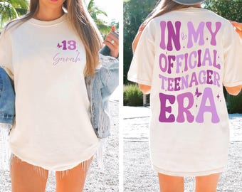Comfort Colors® Custom In My Official Teenager Era T-shirt with Name, Thirteenth Birthday Shirt,Official Teenager Girls Birthday Party Shirt