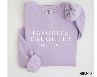 Comfort Colors® Favorite Daughter Sweatshirt, Gift for Daughter, Daughter Crewneck, Favorite Family Member Shirt, Funny Daughter Sweater