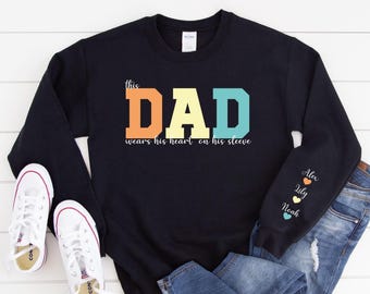 This Dad Wears His Heart on His Sleeve Custom Sweatshirt, Custom Dada Hoodie, Custom Sleeve Dad Sweatshirt, Gift for Father&#39;s Day