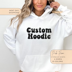 Custom Hoodie Customize Your Own Shirt Design Your Own Hoodie Custom Image Shirt Personalized Sweatshirt Design Hoodies Custom Text Shirt